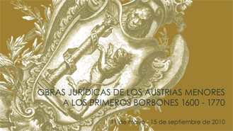 Imagen: exposición "Obras jurídicas de los Austrias menores a los primeros Borbones (1600-1770)