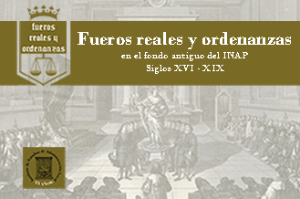 Imagen: panel de la exposición: "Fueros y ordenanzas en el fondo antiguo del INAP Siglos XVI-XIX"
