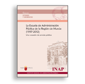 Portada La Escuela de Administración Pública de la Región de Murcia (1997 - 2012) Una vocación de servicio público. Acceso a venta de publicaciones en línea